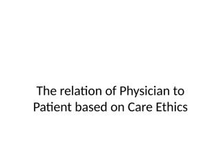 The relation of Physician to Patient based on Care Ethics.ppt