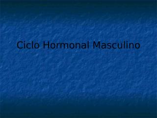Ciclo Hormonal Masculino e feminino.ppt